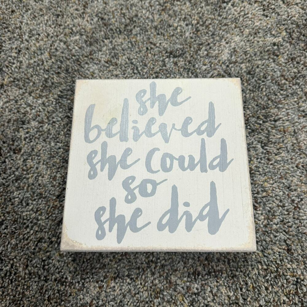Sixtrees Quill to Paper Small Desk Shelf Sign She Believed She Could So She Did